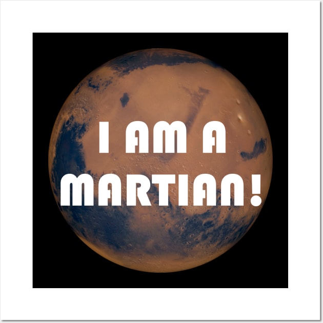 I AM A MARTIAN Mars Space Alien Shirt Wall Art by AstroGearStore